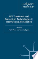 HIV Treatment and Prevention Technologies in International Perspective /