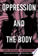Oppression and the body : roots, resistance, and resolutions /