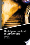 The Palgrave Handbook of Gothic Origins /
