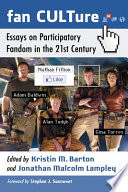 Fan CULTure : essays on participatory fandom in the 21st century /