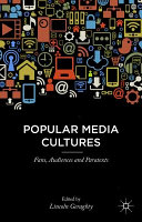 Popular media cultures : fans, audiences and paratexts /