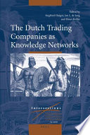 The Dutch trading companies as knowledge networks /
