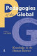 Pedagogies of the global : knowledge in the human interest /