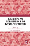 Heterotopia and globalisation in the twenty-first century /