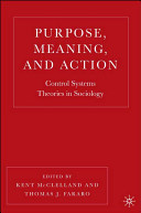 Purpose, meaning, and action : control systems theories in sociology /