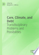 Care, Climate, and Debt : Transdisciplinary Problems and Possibilities /