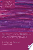 The Politics of International Migration Management /