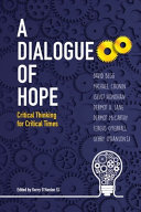 Dialogue of hope : critical thinking for critical times /