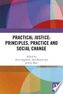 Practical justice : principles, practice and social change /