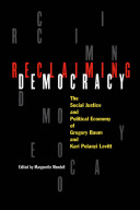 Reclaiming democracy : the social justice and political economy of Gregory Baum and Kari Polanyi Levitt /