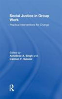 Social justice in group work : practical interventions for change /
