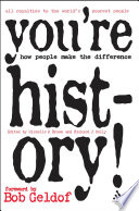 You're history! : how people make the difference /