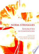 Norm-struggles : sexualities in contentions /