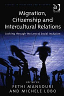 Migration, citizenship, and intercultural relations : looking through the lens of social inclusion /