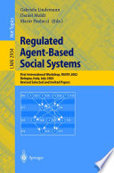 Regulated agent-based social systems : first international workshop, RASTA 2002, Bologna, Italy, July 16, 2002 : revised selected and invited papers /