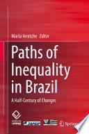Paths of Inequality in Brazil : A Half-Century of Changes /