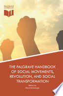 The Palgrave Handbook of Social Movements, Revolution, and Social Transformation /