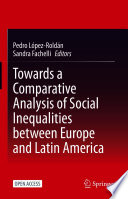 Towards a Comparative Analysis of Social Inequalities between Europe and Latin America /