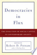Democracies in flux : the evolution of social capital in contemporary society /