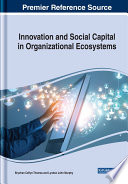 Innovation and social capital in organizational ecosystems /