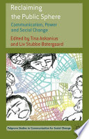 Reclaiming the public sphere : communication, power and social change /