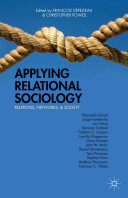 Applying relational sociology : relations, networks, and society /