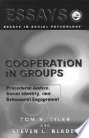 Cooperation in groups : procedural justice, social identity, and behavioral engagement /