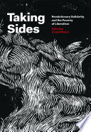 Taking sides : revolutionary solidarity and the poverty of liberalism /