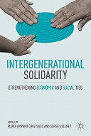 Intergenerational solidarity : strengthening economic and social ties /