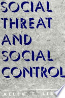 Social threat and social control /