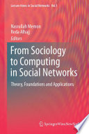 From sociology to computing in social networks : theory, foundations and applications /