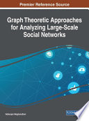 Graph theoretic approaches for analyzing large-scale social networks /