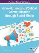 (R)evolutionizing political communications through social media /