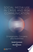Social media use in crisis and risk communication : emergencies, concerns and awareness /