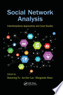 Social network analysis : interdisciplinary approaches and case studies /