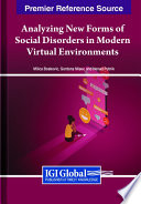 Analyzing new forms of social disorders in modern virtual environments /
