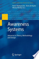 Awareness systems : advances in theory, methodology and design /