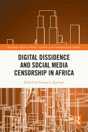 Digital dissidence and social media censorship in Africa /