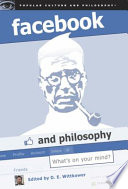 Facebook and philosophy : what's on your mind? /