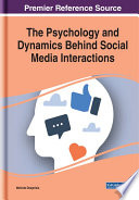 The psychology and dynamics behind social media interactions /