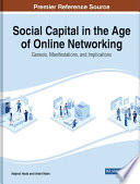 Social capital in the age of online networking : genesis, manifestations, and implications /