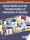 Social media and the transformation of interaction in society /