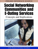 Social networking communities and e-dating services : concepts and implications /
