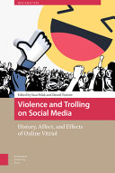 Violence and trolling on social media : history, affect, and effects of online vitriol /