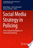Social Media Strategy in Policing : From Cultural Intelligence to Community Policing /