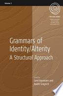 Grammars of identity/alterity : a structural approach /