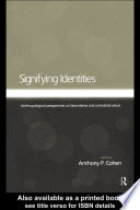 Signifying identities : anthropological perspectives on boundaries and contested values /