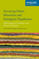 Surveying ethnic minorities and immigrant populations : methodological challenges and research strategies /