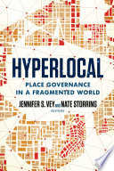 Hyperlocal : place governance in a fragmented world.