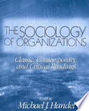 The sociology of organizations : classic, contemporary, and critical readings /